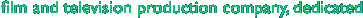 film and television production company, dedicated 
